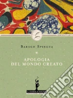 Apologia del mondo creato. E-book. Formato EPUB ebook di Baruch Spinoza