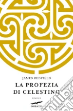La profezia di Celestino. E-book. Formato PDF ebook di James Redfield