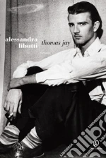 Thomas Jay. E-book. Formato EPUB ebook di Alessandra Libutti