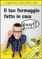 Il tuo formaggio fatto in casa. E-book. Formato EPUB ebook di Alessandro Valli