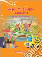 Ciao, mi chiamo Parolina. E-book. Formato Mobipocket ebook di Marina Duccillo