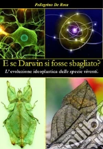 E se Darwin si fosse sbagliato?. E-book. Formato Mobipocket ebook di Pellegrino De Rosa