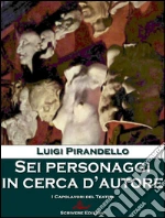 Sei personaggi in cerca d'autore. E-book. Formato Mobipocket ebook di Luigi Pirandello