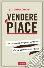 Vendere mi piace. E-book. Formato PDF ebook di Lorenzo Cavalieri