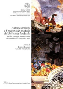 Antonio Brioschi e il nuovo stile musicale del Settecento lombardo. E-book. Formato PDF ebook