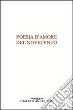 Poesia d'amore del Novecento. E-book. Formato Mobipocket ebook