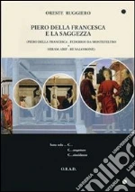 Piero della Francesca e la saggezza. E-book. Formato PDF ebook di Oreste Ruggiero