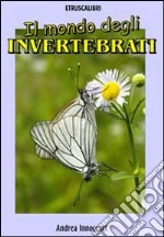 Il mondo degli invertebrati. E-book. Formato EPUB ebook di Andrea Innocenti