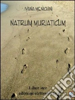 Natrum muriaticum. E-book. Formato PDF ebook di Ivana Menichini