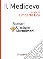 Il Medioevo. Barbari, cristiani, musulmani. E-book. Formato EPUB ebook