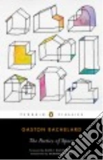 Bachelard Gaston, Jolas Maria (TRN), Danielewski Mark Z. (FRW), Kearney Richard (INT)