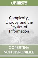Workshop on Complexity Entropy and the Physics of Information (1989 : Santa Fe N. M.), Zurek Wojciech Hubert (EDT)