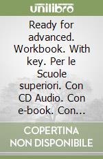 Ready for advanced. Workbook. With key. Con e-book. Con espansione online. Con CD Audio. Per le Scuole superiori libro di Norris Roy, French Amanda