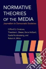 Christians Clifford G., Glasser Theodore L., McQuail Denis, Nordenstreng Kaarle, White Robert A.