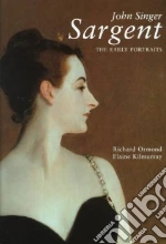 Ormond Richard, Kilmurray Elaine, Sargent John Singer