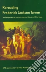 Turner Frederick Jackson, Faragher John Mack