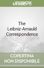 Leibniz Gottfried Wilhelm Freiherr von, Arnauld Antoine, Voss Stephen (EDT)