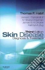 Habif Thomas P., Campbell James L. Jr. M.D., Chapman M. Shane M.D., Dinulos James G. H. M.D., Zug Kathryn A. M.D.