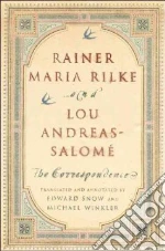 Rilke Rainer Maria, Andreas-Salome Lou, Pfeiffer Ernst, Snow Edward A., Winkler Michael