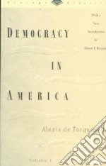 Tocqueville Alexis de, Boorstin Daniel J. (INT), Bowen Francis, Bradley Phillips, Boorstin Daniel J., Boorstin Daniel J. (COR)