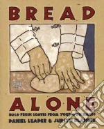 Leader Daniel, Blahnik Judith, Bread Alone (Bakery)