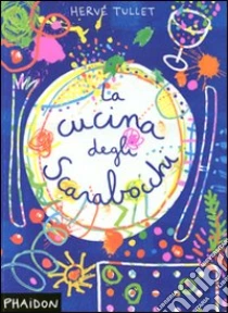 La cucina degli scarabocchi libro di Tullet Hervé