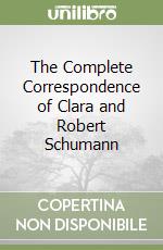 Schumann Clara, Fritsch Hildegard, Crawford Ronald L. (TRN), Weissweiler Eva (EDT), Schumann Robert, Weissweiler Eva