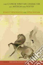 Fenollosa Ernest, Pound Ezra, Saussy Haun (EDT), Stalling Jonathan (EDT), Klein Lucas (EDT)