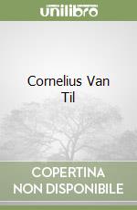 Frame John M., Van Til Cornelius