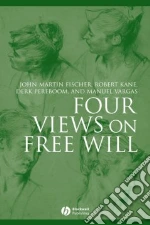 Fischer John Martin, Kane Robert, Pereboom Derk, Vargas Manuel