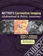 Torigian Drew A. M.D. (EDT), Hammell Mary Kitazono M.D. (EDT), Netter Frank H. M.D. (ILT), Marzejon Kristen Wienandt (CON)