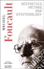 Foucault Michel, Faubion James D. (EDT), Hurley Robert (TRN)