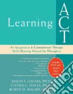 Luoma Jason B., Hayes Steven C., Walser Robyn D. Ph.D.