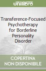 Yeomans Frank E. M.D. Ph.D., Clarkin John F. Ph.D., Kernberg Otto F. M.D.