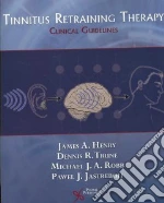 Henry James A., Trune Dennis R. Ph.D., Robb Michael J. A. M.D., Jastreboff Pawel J. Ph.D.