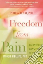Levine Peter A. Ph.D., Phillips Maggie Ph.D.