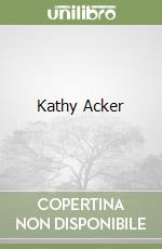 Acker Kathy, Scholder Amy (EDT), Martin Douglas A. (EDT)