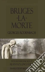 Rodenbach Georges, Mitchell Mike (TRN), Stone Will (TRN), Hollinghurst Alan (INT)