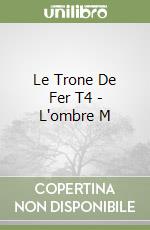 LE TRONE DE FER T4 - L