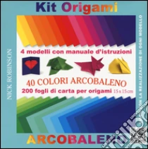 Kit origami. 30 colori arcobaleno. Con gadget libro di Robinson Nick