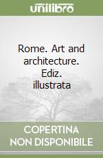 Rome. Art and architecture libro di Bussagli Marco