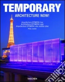 Architecture now! Temporary. Ediz. italiana, spagnola e portoghese libro di Jodidio Philip