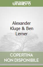 Kluge Alexander, Lerner Ben