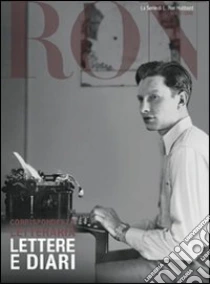 Corrispondenza letteraria. Lettere e diari libro di Hubbard L. Ron