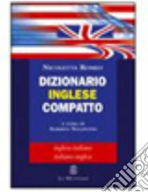 Dizionario inglese compatto libro di Romeo Nicoletta