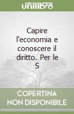 Capire l'economia e conoscere il diritto. Per il biennio (2) libro