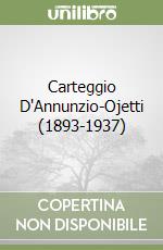 D'Annunzio Gabriele; Ojetti Ugo; Ceccuti C. (cur.)