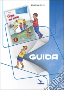Gesù mi ama. «Io credo». Guida (2) libro di Marelli Pino