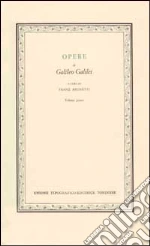 Opere. Vol. 1/1 libro di Galilei Galileo