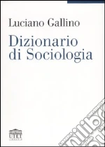 Dizionario di sociologia libro di Gallino Luciano